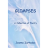 Glimpses: A Collection of Poetry