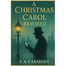 A Christmas Carol Rewired