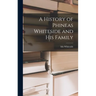 A History of Phineas Whiteside and His Family