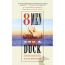 8 Men and a Duck: An Improbable Voyage by Reed Boat to Easter Island