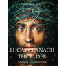 Lucas Cranach The Elder: A Northern Renaissance Vision