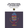 The World Book of Military Music and Musicians