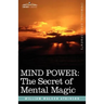 Mind Power: The Secret of Mental Magic
