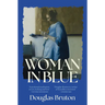Woman in Blue: A profound meditation on art, looking and love