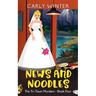 News and Noodles: A small town cozy mystery (Large Print)