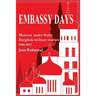 Embassy Days: Moscow under Stalin Bangkok without tourists 1949-1952