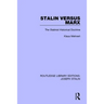 Stalin Versus Marx: The Stalinist Historical Doctrine