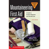 Mountaineering First Aid: A Guide to Accident Response and First Aid Care