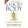 The Lucid Body: A Guide for the Physical Actor
