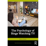 The Psychology of Binge Watching TV