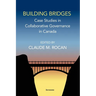 Building Bridges: Case Studies in Collaborative Governance in Canada