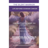 The Silent Warrior: LIFE BEYOND OVARIAN CANCER.: A Journey of Hope, Survival, Self-care and Support: Change the way you think: Heal your Life