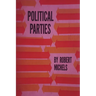 Political Parties: A Sociological Study of the Oligarchial Tendencies of Modern Democracy