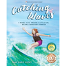 Catching Waves: A Board, a Pig, and How a Little Girl Became a Wakesurf Champion