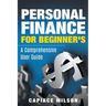 Personal Finance for Beginner's - A Comprehensive User Guide