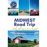 Midwest Road Trip Adventures: Exploring America's Heartland, One Scenic Drive at a Time