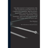 The Mechanic's Companion, Or, the Elements and Practice of Carpentry, Joinery, Bricklaying, Masonry, Slating, Plastering, Painting, Smithing, and Turn