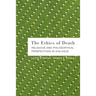 The Ethics of Death: Religious and Philosophical Perspectives in Dialogue