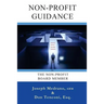 Non-Profit Guidance: for The Non-Profit Board Member