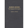 Robin Hood: The Shaping of the Legend