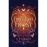 Firelight and Frost: A wintry-themed collection of bittersweet ghost stories, Gothic fantasy, and dark tales for long nights