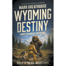 Wyoming Destiny: Hope Triumphs Over Fate