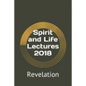 Spirit and Life Lectures 2018: Revelation