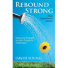Rebound Strong: Hope and Strength for Life's Toughest Challenges