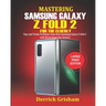 Mastering Samsung Galaxy Z FOLD 2 For the Elderly: Tips and Tricks to Master your New Samsung Galaxy Z Fold 2 with illustrations for Seniors