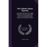 The Catholic Claims Rejected: An Answer to the Letters of 'an English Catholic' [E.R. Petre] 'the Revd. Sydney Smith' and 'mr. Charles Butler' and '