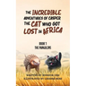 The Incredible Adventures of Casper the Cat Who Got Lost in Africa: Book 1: The Pangolins
