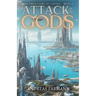 Attack of the Gods: High Priestesses of Lemuria - Book 2