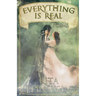 Everything Is Real: Poems