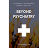 Beyond Psychiatry