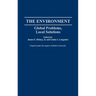 The Environment: Global Problems, Local Solutions