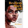 Resilient Black Girl: 52 Weeks of Anti-Racist Activities for Black Joy and Resilience (Social Justice and Antiracist Book for Teens, Gift for Teenage