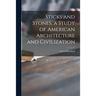 Sticks and Stones, a Study of American Architecture and Civilization
