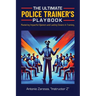 The Ultimate Police Trainer's Playbook: Mastering Impactful Openers and Lasting Closers in Training
