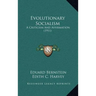 Evolutionary Socialism: A Criticism And Affirmation (1911)