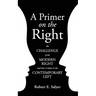 A Primer on the Right: The Challenge of the Modern Right and How It Relates to the Contemporary Left
