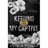 Keeping My Captive: Alternate Cover Edition