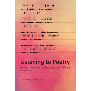 Listening to Poetry: An Introduction for Readers and Writers