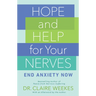 Hope and Help for Your Nerves: End Anxiety Now