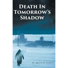 Death In Tomorrow's Shadow