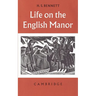 Life on the English Manor: A Study of Peasant Conditions 1150-1400
