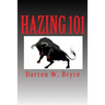 Hazing 101: How We Did It and Why We Did It