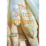 The Dutch Kitchen: Culinary Traditions of Holland, Classical Recipes and Memories from The Netherlands