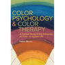 Color Psychology and Color Therapy: A Factual Study of the Influence of Color on Human Life
