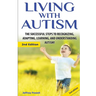 Living with Autism: The Successful Steps to Recognizing, Adapting, Learning, and Understanding Autism