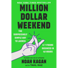 Million Dollar Weekend: The Surprisingly Simple Way to Launch a 7-Figure Business in 48 Hours